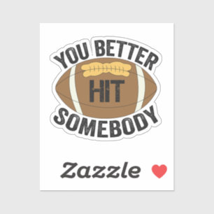 Sticker Tu Vaut Mieux Toucher Quelqu'Un Drôle Football Rug