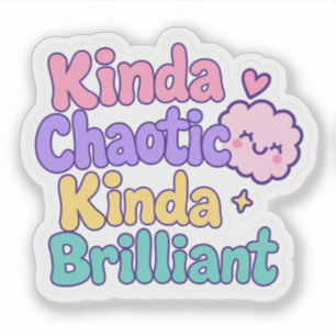 Sticker Un peu chaotique, un peu brillant ADHD Neurodivers
