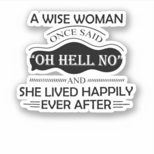 Sticker Une Femme Sage A Dit Oh Enfer Pas Drôle