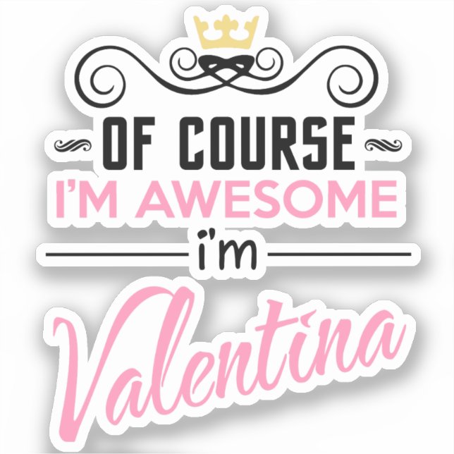 Sticker Valentina Bien sûr Je suis un nom génial (Recto)