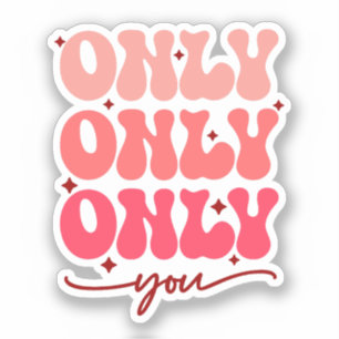 Sticker Valentine's Only You