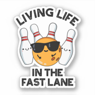 Sticker Vivre Dans La Voie Rapide Drôle Bowling Pun
