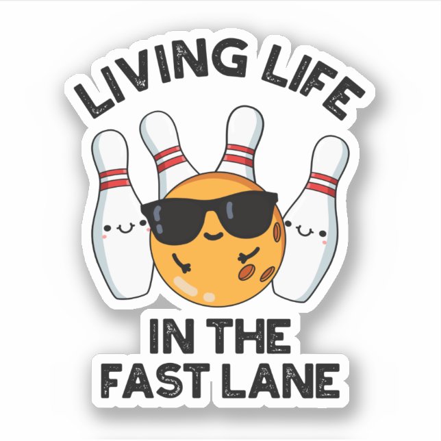 Sticker Vivre Dans La Voie Rapide Drôle Bowling Pun (Devant)