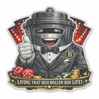 Sticker Vivre la vie de la poubelle High Roller - Autocoll
