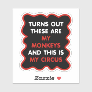 Sticker Voici Mes Singes Et Voici Mon Cirque
