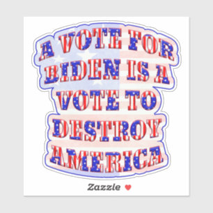 Sticker Vote Biden Destroy America