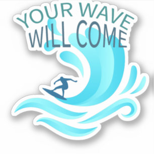 Sticker VOTRE VAGUE VA VENIR Surfing Surfer Slogan dire
