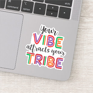 Sticker Votre Vibe Attire Votre tribu en disant :