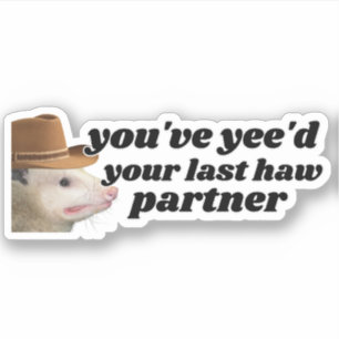 Sticker Vous avez fait votre Dernière merle, Funny Cowboy