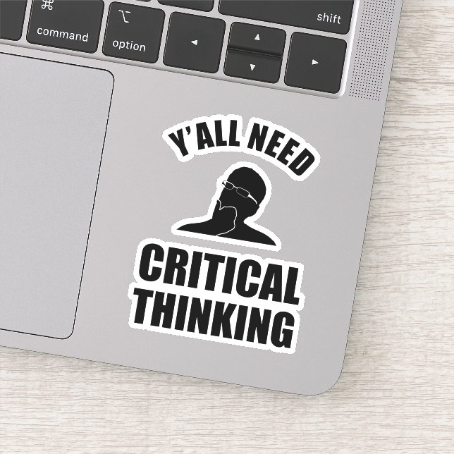 Sticker Vous avez tous besoin d'une pensée critique (Détail)