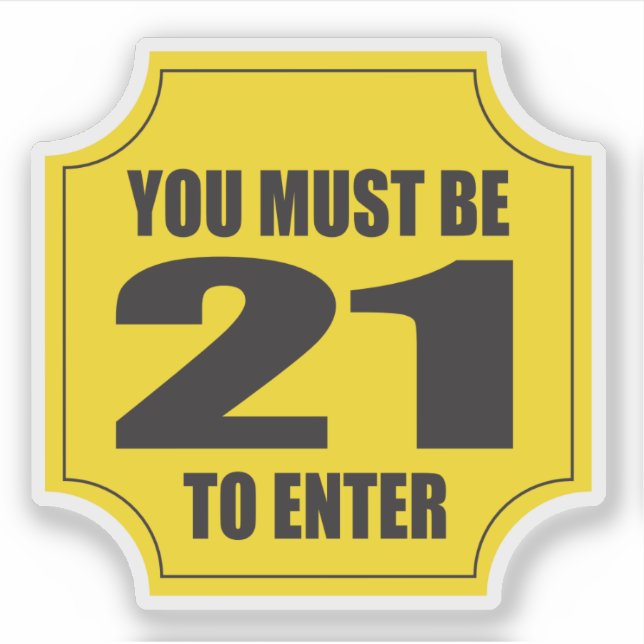 Sticker Vous devez avoir 21 ans pour entrer dans une entre (Devant)