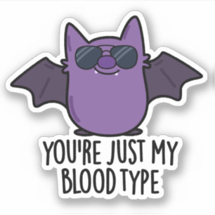 Sticker Vous êtes juste mon groupe sanguin Funny Bat Pun