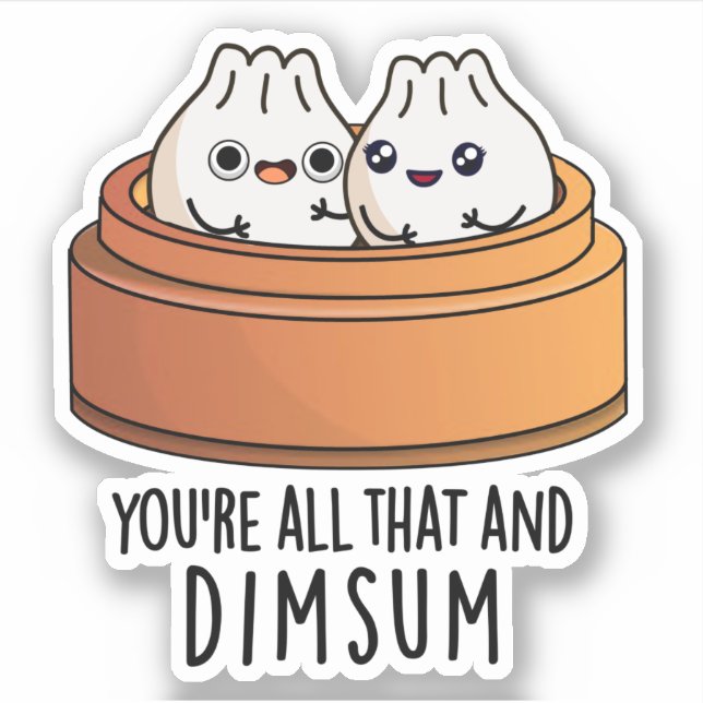Sticker Vous êtes tout ça et Dimsum amusant jeu de nourrit (Devant)