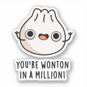 Sticker Vous êtes Wonton In A Million Funny Dimsum Pun
