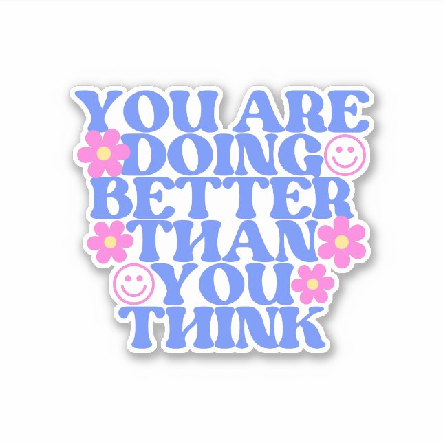 Sticker vous faites mieux que vous ne croyez (Devant)