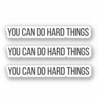 Sticker Vous Pouvez Faire Des Choses Dures Motivationnel S