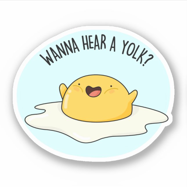 Sticker Vous Voulez Entendre Un Jaune Drôle Oeuf Plaisante (Devant)