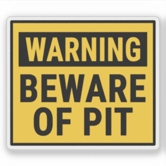 Sticker Warning Beware of Pit