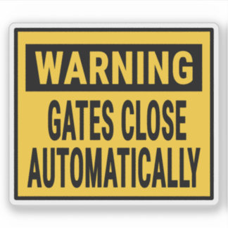 Sticker Warning Gates Close Automatically
