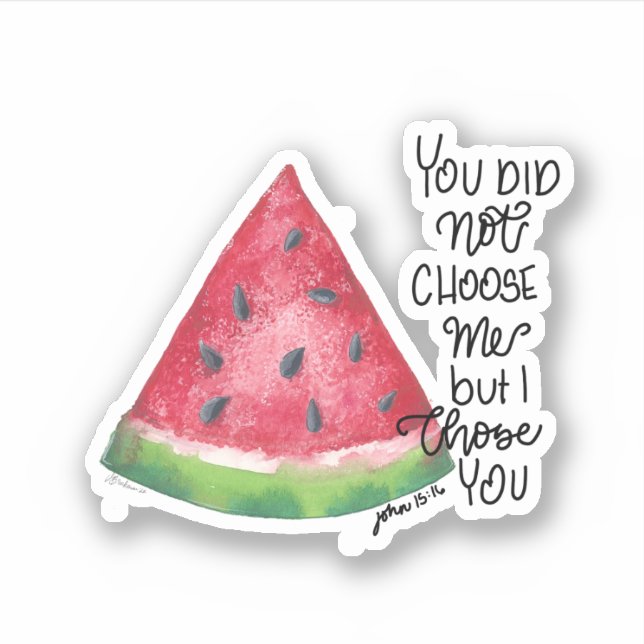 Sticker Watermelon Jésus vous a choisi l'autocollant de fo (Devant)