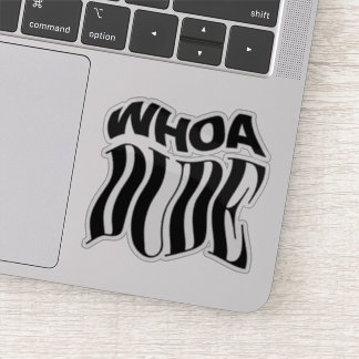 Sticker Whoa Dude déchaîne la typographie