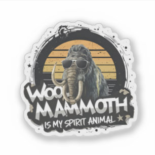 Sticker Woo Mammouth est mon animal spirituel Art