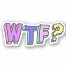WTF ?
