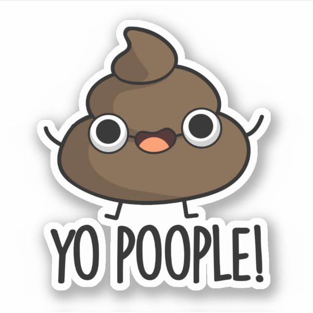 Sticker Yo Les Gens Drôle Poop Pun (Devant)