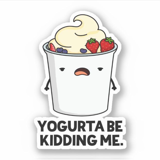 Sticker Yogurta Soit M'Enlever Drôle Yogourt Pun (Devant)