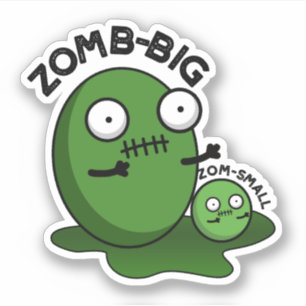 Sticker Zom-big Zom-small Funny Halloween Zombie Pun