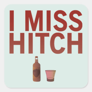 Stickers I Miss Hitch (foncé sur la lumière)