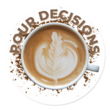 Stickers "Pour Decision" Kaffeedesign für Geschenk