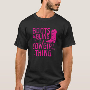 Stiefel & Bling ist ein Cowgirl-Ding T-Shirt