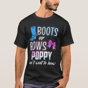 Stiefel oder Bogen für Poppy Granpa Vater Reveal B T-Shirt