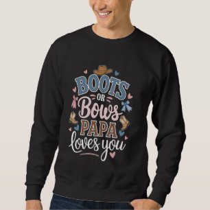 Stiefel oder Bögen Papa liebt dich Sweatshirt