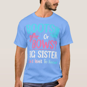 Stiefel oder Bows Big Sister Gender Reveal Baby Sh T-Shirt