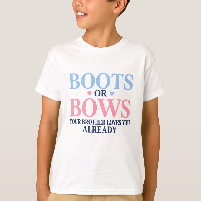 Stiefel oder Schleifen - Geschlecht, das dein Brud T-Shirt (Vorderseite)