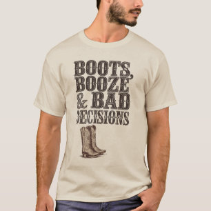 Stiefel, Stiefel und schlechte Entscheidungen   Fu T-Shirt