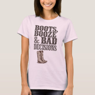 Stiefel, Stiefel und schlechte Entscheidungen Fu T-Shirt