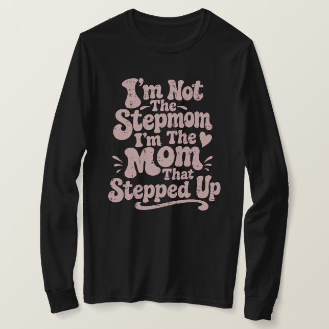 Stiefmutter-Geschenk Mutter die einsprang Langarms T-Shirt (Design vorne)