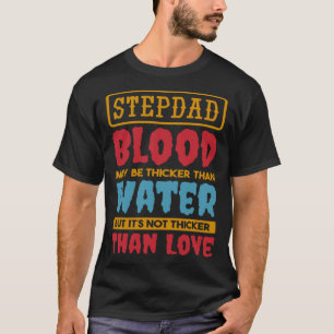 Stiefvater Blut mag dicker als Wasser sein Stiefva T-Shirt