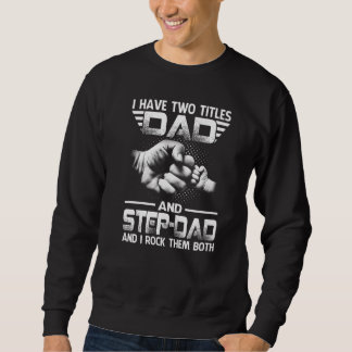 Stiefvater Für Männer habe ich zwei Titel Vater u Sweatshirt