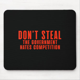 Stiehl nicht Die Regierung hasst Konkurrenz  Mousepad