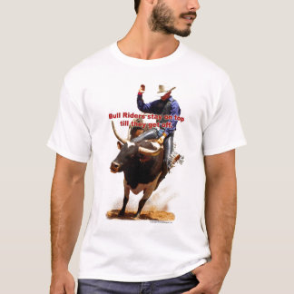 Stier-Reiter bleibe auf die Oberseite, bis sie weg T-Shirt