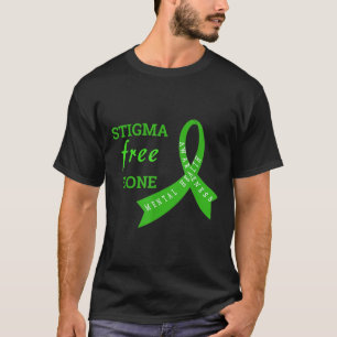 Stigma Free Zone Mental Health Awareness _1 T-Shirt