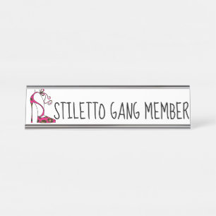 "STILETTO Gang Member" Schreibtischnamensplakette