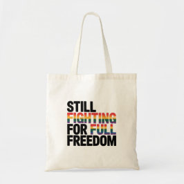 Still Fighting For Full Freedom LGBTQ America 250t Tragetasche