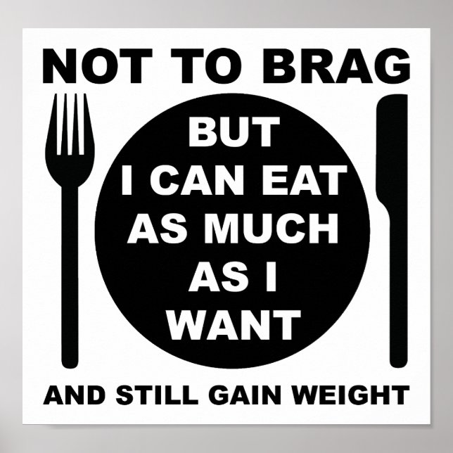 Still Gain Weight Funny Poster (Vorne)