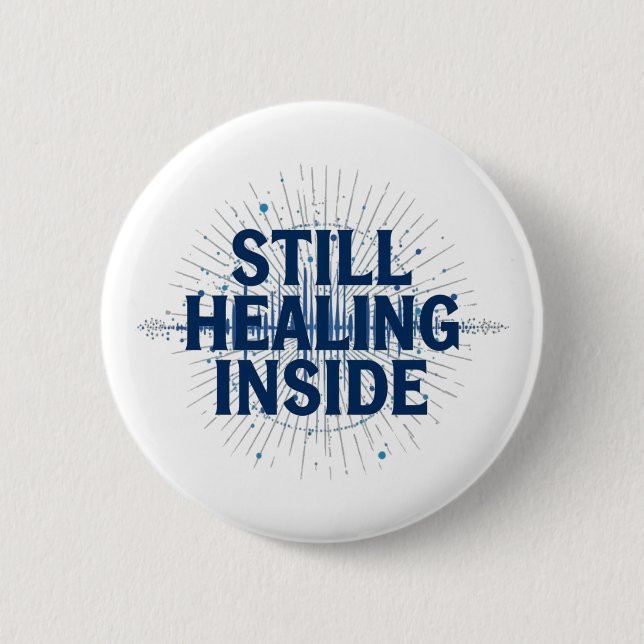 Still Healing Inside – Brain Injury Awareness Button (Vorderseite)