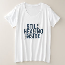 Still Healing Inside – Brain Injury Awareness  Große Größe T-Shirt
